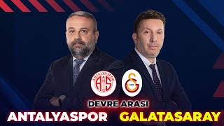 Antalyaspor  Galatasaray  Devre Arası ExxenSpor [upl. by Naeerb]