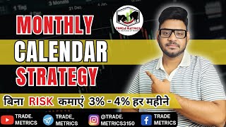 MONTHLY CALENDAR STRATEGY  EARN 34 MONTHLY  TRADE METRICS [upl. by Braynard]