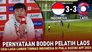 🔴 33 BIKIN GERAM  Ga Nyangka Pelatih Laos NGOMONG BEGINI Usai Laga vs Indonesia di Piala AFF 2024 [upl. by Yehsa907]