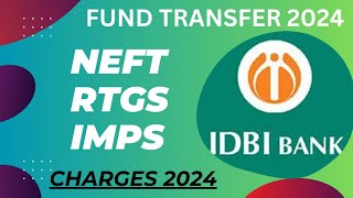 IDBI Bank NEFT RTGS IMPS Charges 2024Revised Charges for Fund Transfer 2024 idbibank [upl. by Amaryl]