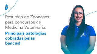 Principais patologias cobradas pelas bancas Resumão de Zoonoses para concursos de Veterinária [upl. by Sylvester]