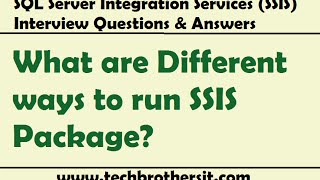 Different ways to run SSIS Package  SQL Server Integration Services SSIS Interview Question [upl. by Ailee]