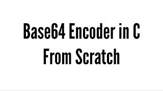 Base64 Encoder in C From Scratch [upl. by Nolubez]