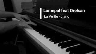 Lomepal feat Orelsan  quotLa véritéquot piano [upl. by Irok]