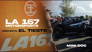 La 167 Motorsports  Proyecto quotEl Tiestoquot  Mini Doc [upl. by Eatnoj]