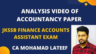 Analysis of Accountancy paper asked in JKSSB Finance Accounts Assistant Exam by CA Lateef [upl. by Ia21]