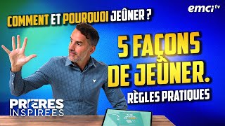 Comment et pourquoi jeûner  5 façons de jeûner Règles pratiques  Prières inspirées  Jérémy [upl. by Trueblood504]