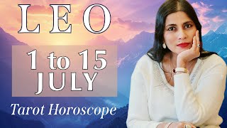 LEO Tarot reading from 1st to 15th July 2024 [upl. by Schreibe]