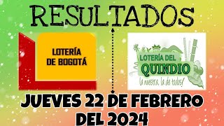 RESULTADO LOTERÍA DE BOGOTÁ LOTERÍA DEL QUINDÍO DEL JUEVES 22 DE FEBRERO DEL 2024 [upl. by Kiraa]