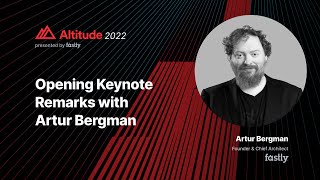 Altitude 2022 Opening Keynote with Artur Bergman [upl. by Sherill]