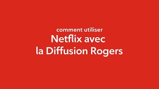 Comment utiliser Netflix avec la Diffusion Rogers [upl. by Maryanna]