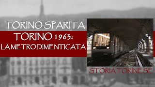 Torino 1963 la Metro dimenticata [upl. by Hserus]