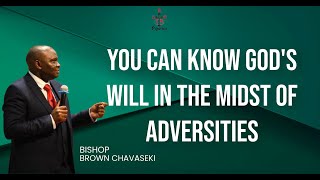 YOU CAN KNOW GODS WILL IN THE MIDST OF ADVERSITIES  BISHOP BROWN CHAVASEKI  6th Oct 2024 [upl. by Yremrej]