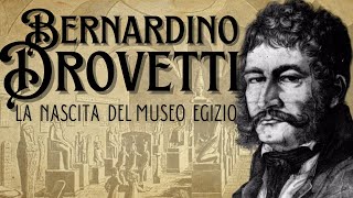 Bernardino Drovetti  La nascita del Museo Egizio di Torino [upl. by Nilde424]