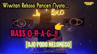 DJ Ojo Podo Nelongso BASS ORAG [upl. by Pallas]