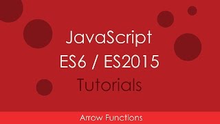 JavaScript ES6  ES2015  09 Arrow Functions [upl. by Seth]