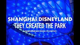 Shanghai Disneyland  they created the park  Daily Disneyland documentary [upl. by Elamef]