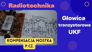 Kompensacja mostka pcz w tranzystorowej głowicy UKF 018 [upl. by Dhiman]