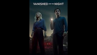 Vanished into the Night ACTION THRILLER Official Trailer ScreenScoutu5d [upl. by Adnuhser830]