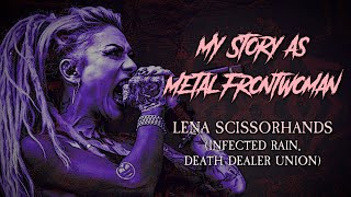 My Story As Metal Frontwoman 9 Lena Scissorhands Infected Rain [upl. by Tomasina]