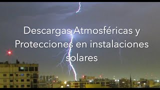 Protección contra RAYOS y DESCARGAS ATMOSFERICAS en una instalación solar [upl. by Orland496]