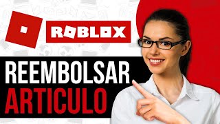 Cómo Reembolsar Un Articulo en Roblox 2024 [upl. by Leunamne]