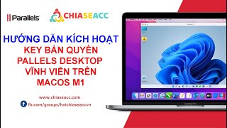 Hướng dẫn kích hoạt bản quyền parallels desktop vĩnh viễn và cài win trên Mac M1 [upl. by Anna-Diane195]