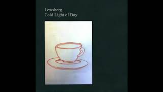 Lewsberg – Cold Light of Day [upl. by Odele]