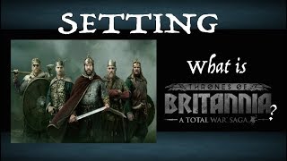 What is Thrones of Britannia  Setting  Total War Saga [upl. by Weibel498]