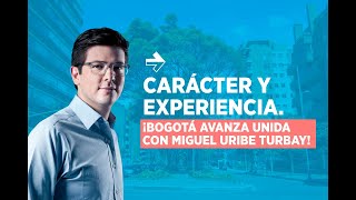 Carácter y experiencia ¡Bogotá avanza con Miguel Uribe Turbay [upl. by Atikel]