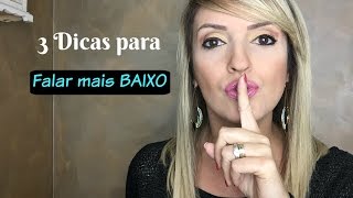 Como falar mais BAIXO  3 Dicas Falar em público  Fernanda de Morais [upl. by Otrebmal]