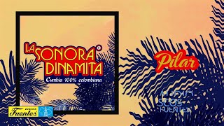 Pilar  La Sonora Dinamita  Discos Fuentes Audio [upl. by Hama]