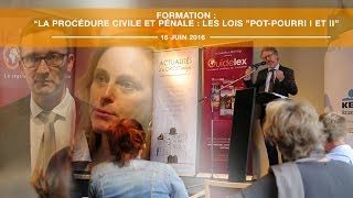 Formation du 16 juin 2016  La procédure civile et pénale  les lois quotpotpourri I et IIquot [upl. by Adym]