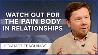 Recognizing the Pain Body in Relationships  Eckhart Tolle Teachings [upl. by Jea]