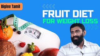 Fruit Diet for Fatloss  Biglee Tamil [upl. by Fanestil]