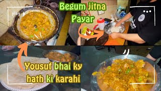 Yousuf bhai ky hath ki karahi  Begum jitna Payar [upl. by Anwahsat]