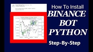 Binance Bot StepByStep Install Open Source Crypto Trading Software  Python Binance 2018 [upl. by Northington]