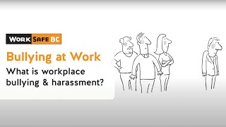 What Does Bullying and Harassment Mean for You and Your Workplace  WorkSafeBC [upl. by Rovert]