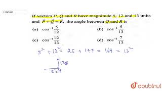 If vector P Q and R have magnitude 512and 13 units and [upl. by Ees]