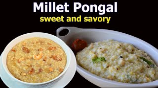 Sweet and Khara MILLET Pongal  How To Make Pongal  Sankranti Pongal Recipe [upl. by Nayrbo]