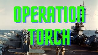 What REALLY Happened During Operation Torch in 1942 [upl. by Radbun82]