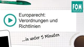 Europarecht Verordnungen und Richtlinien  FOM Video Based Learning [upl. by Akirrehs445]