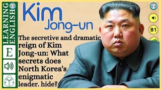 interesting story in English 🔥 Kim Jongun 🔥 story in English with Narrative Story [upl. by Ryder882]