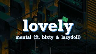 mental  lovely ft blxty amp lazydoll  Lyrics [upl. by Nelo]