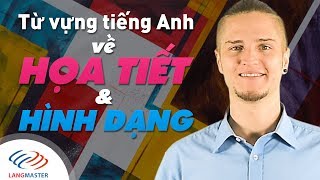 Langmaster  Từ vựng tiếng Anh về họa tiết hình dạng Học tiếng Anh giao tiếp cơ bản 10 [upl. by Ryon]