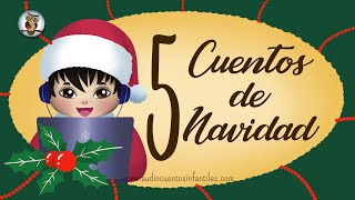 5 Cuentos de Navidad  Audio cuentos infantiles [upl. by Jerrome]