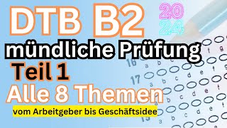 DTB B2 Alle 8 Themen Teil 1 Sprechen DTB mündliche Prüfung B2 [upl. by Bitthia]