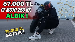 67000 TL CF MOTO 250 NK ALDIK  78000 TL SATTIK  CF MOTO 250 NK İNCELEME  EN UCUZ 250 CC Mİ [upl. by Enyamert]