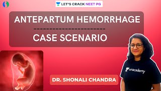 Case Scenario  Antepartum Hemorrhage  NEET PG 2021  Dr Shonali Chandra [upl. by Malha]