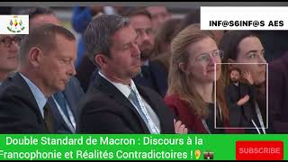 Double Standard de Macron  Discours à la Francophonie et Réalités Contradictoires [upl. by Llewoh271]